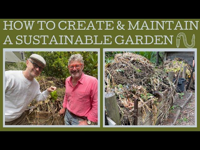 How to create & maintain a sustainable garden.