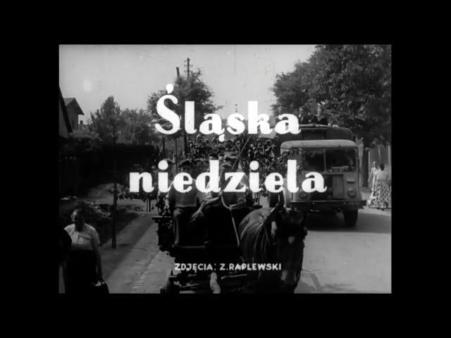 "Śląska Niedziela" - Świerklaniec 1955 rok.