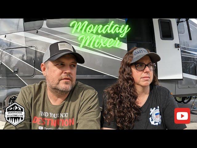 Monday Mixer 1-8-24 Whats Happening with Destination Fulltime? #rvlife #fulltimerv #rvtravel