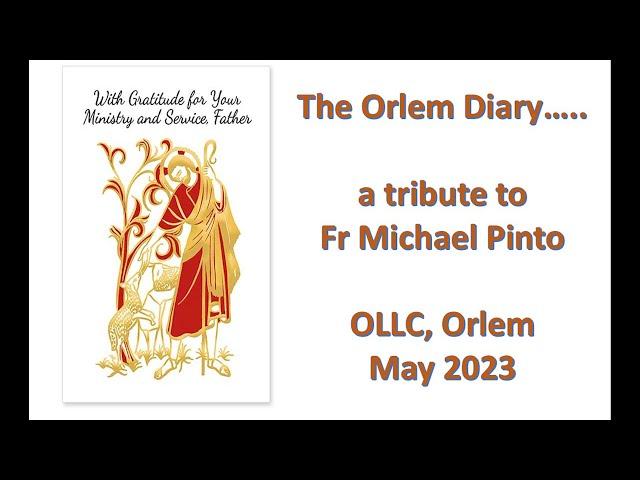 A tribute to Fr. Michael Pinto. Our Lady of Lourdes church,Orlem.