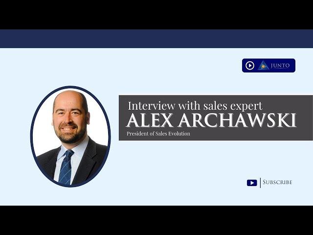 Interview with Sales Expert Alex Archawski of Sales Evolution