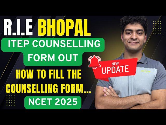 NCET 2025 | R.I.E Bhopal Counselling Form Out | Must Watch | Avoid These Mistakes