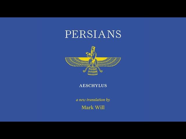 Aeschylus' Persians - Choral Ode 1 [translated and narrated by Mark Will]
