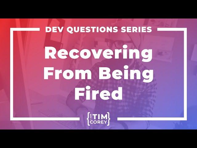 137. How Do I Recover After Being Fired?