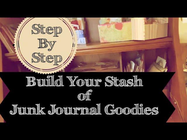 Build Your Stash of Junk Journal Ephemera-Step by Step - Mass Making