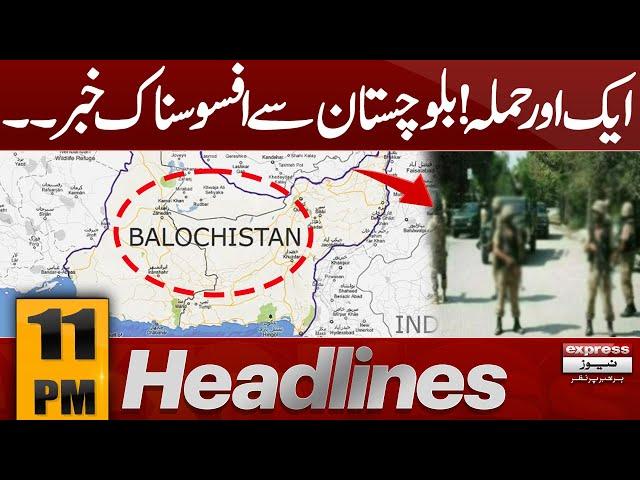 Baluchistan Surab Attack: ADC Hidayat Baloch Embraces Martyrdom | 11 PM News Headlines |30 May 2025