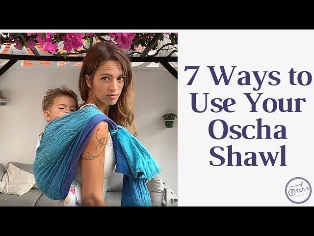 7 Ways to Use Your Oscha Shawl | Babywearing & Dress Styles