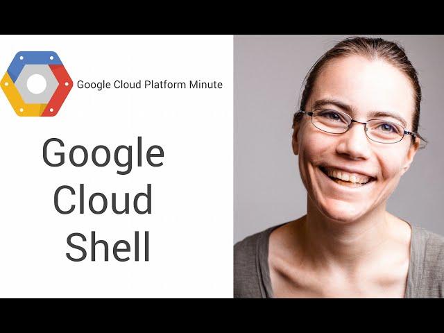 Using Google Cloud Shell