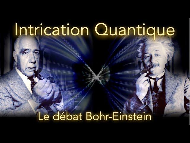 Intrication Quantique (1/4) : Le débat Bohr-Einstein