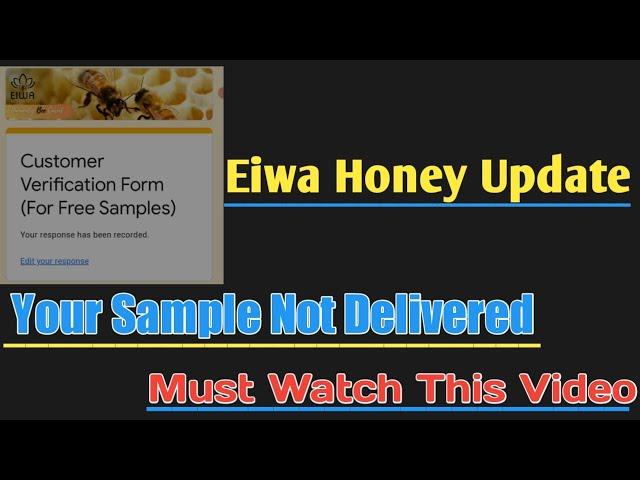 Eiwa Honey Update || Your Honey Sample Not Delivered? || Must Watch This Video || Free Honey Sample