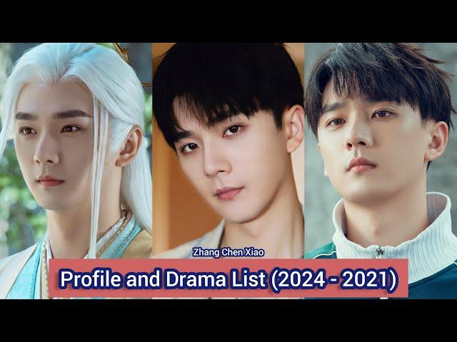 Zhang Chen Xiao 张宸逍 (Dashing Youth ) | Profile and Drama List (2024 - 2021) |