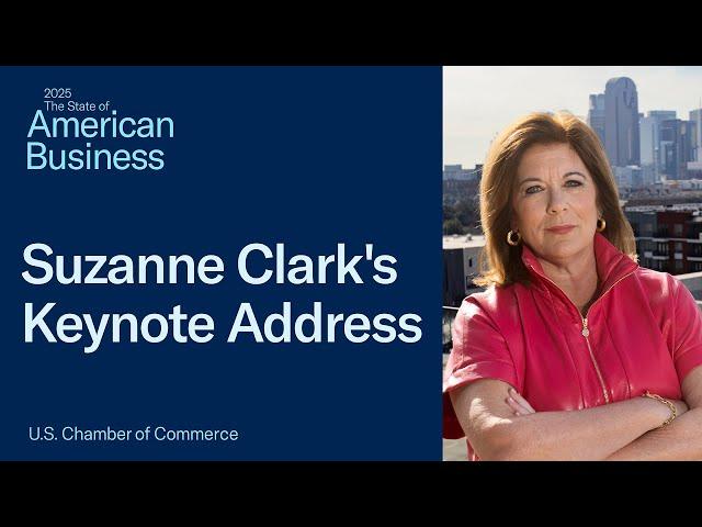 U.S. Chamber CEO Suzanne Clark's 2025 State of American Business Keynote