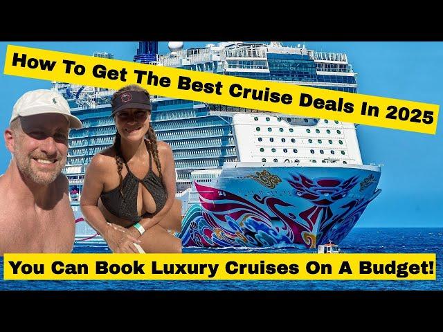 How To Get The Best Cruise Deals in 2025 - Luxury Cruises On A Budget