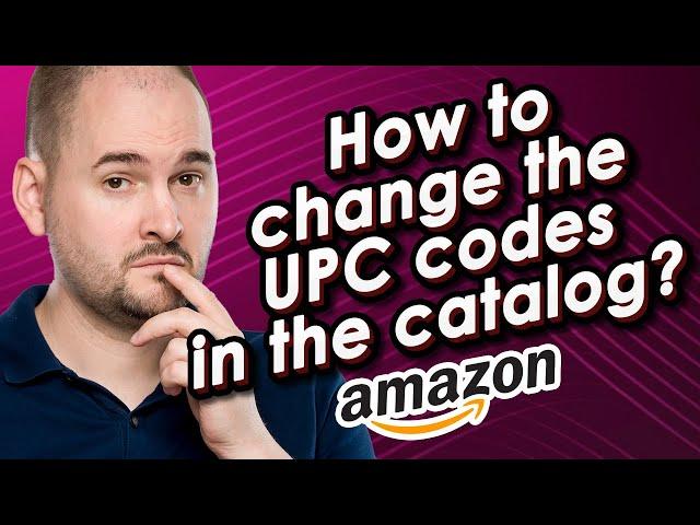 How Do We Change the UPC Codes Inside the Catalog?