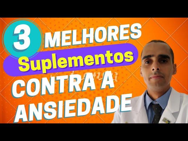 3 melhores suplementos contra a ANSIEDADE Dr Cleber Santana