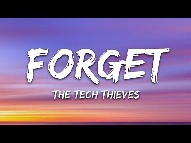 The Tech Thieves - Forget (Lyrics)