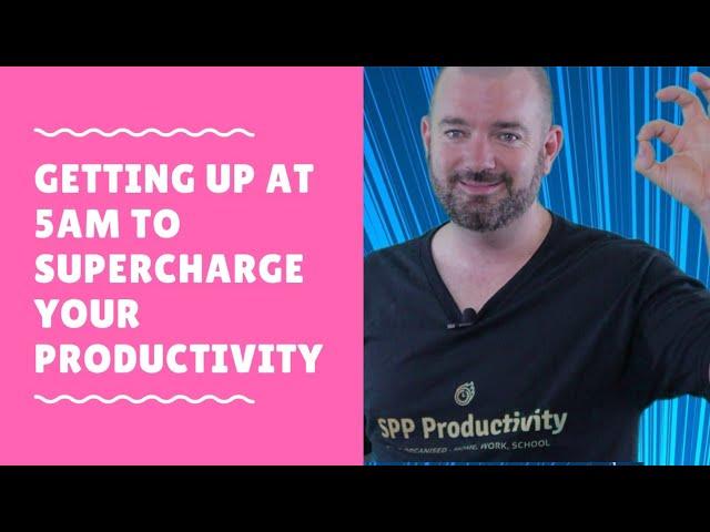 Getting up at 5am to Supercharge your productivity