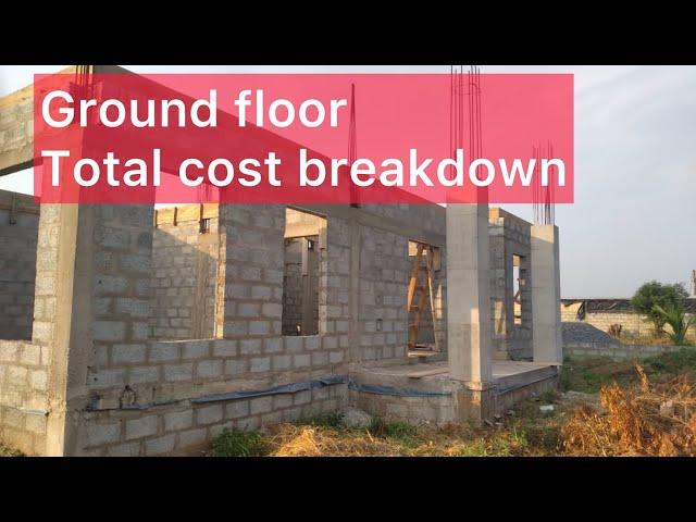 Building in Ghana~ Cost breakdown of ground floor in Accra