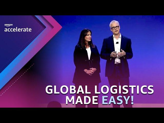 Global Logistics Made Easy | Amazon Accelerate 2023