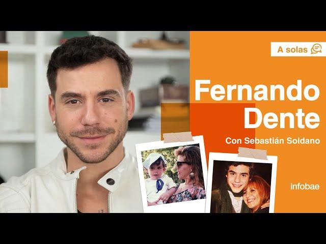 Fernando Dente a solas con Sebastián Soldano: "Crecí frenando a mis padres para que no se mataran"