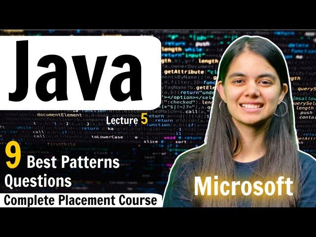 9 Best Patterns Questions In Java (for Beginners) | Java Placement Course | Lecture 5