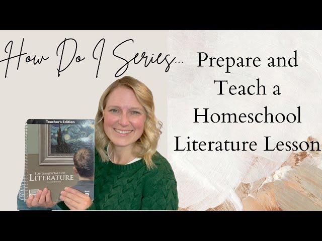 How I Prepare and Teach a Homeschool Literature Lesson for Middle & High School