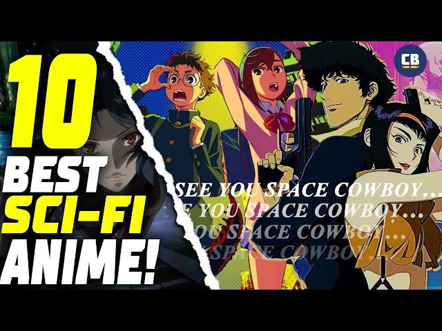 The 10 GREATEST Sci-Fi Anime Of All Time!