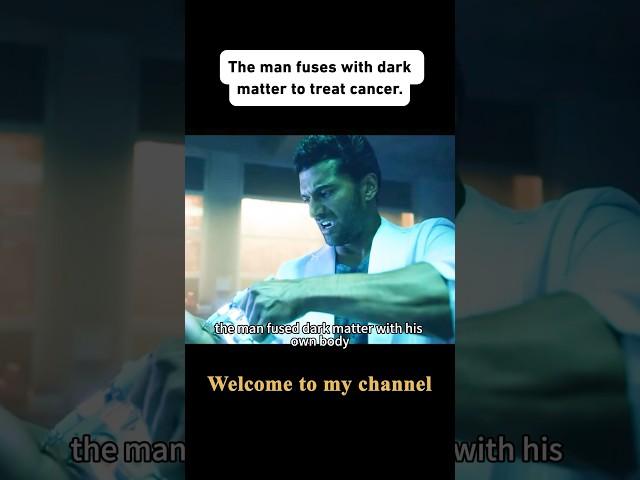 The man merges with dark matter to treat cancer #shorts