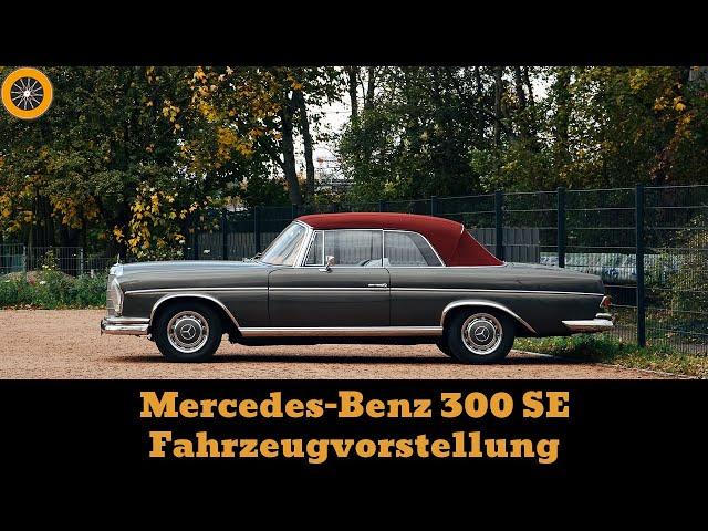 Mercedes-Benz 300 SE Cabrio Baureihe 112 // Fahrzeugvorstellung // Classic Lounge