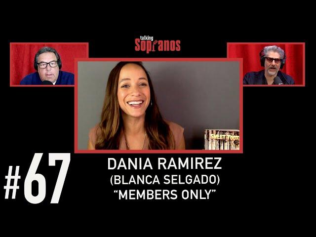 Talking Sopranos #67 w/Dania Ramirez (Blanca Selgado) "Members Only".
