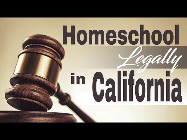 Homeschool Legally In California