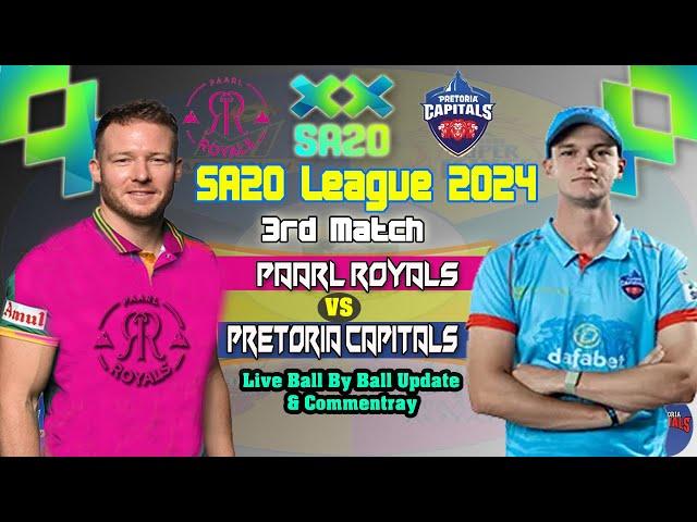 LIVE : Paarl Royals vs Pretoria Capitals I  3rd Match  I  #PCvsPR  I  SA20 League 2024