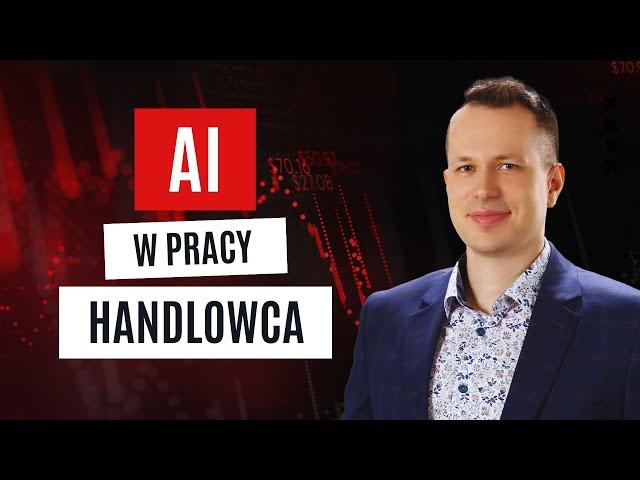 "AI w pracy handlowca - jak w praktyce wykorzystywać dostępne narzędzia?"