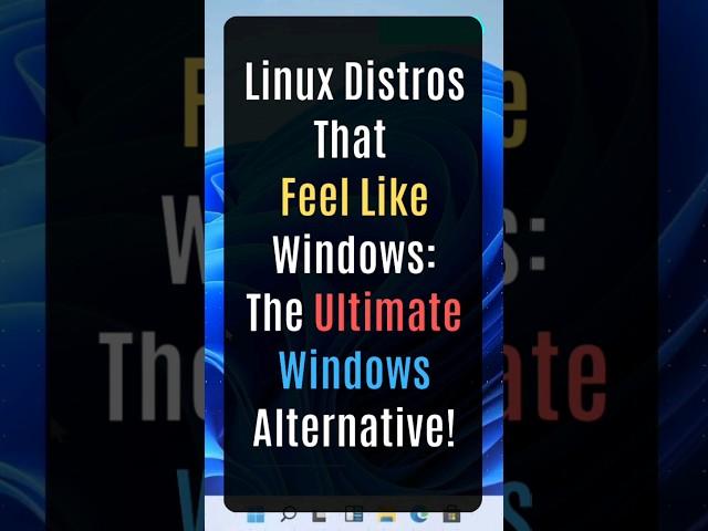 Linux Distros That Feel Like Windows: The Ultimate Windows Alternative! #windows #linux