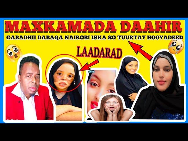 MAXKAMADA DAAHIR:- HOOYADII DHASHAY GABADHII DABAQA NAIROBI ISKA SO TUURTAY OO MAXKAMADA TIMAADAY..