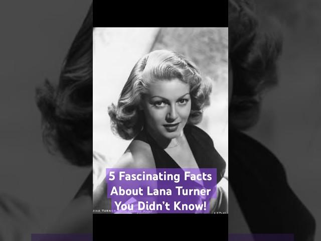 5 Fascinating Facts About Lana Turner You Didn’t Know! | #classiccinema  #lanaturner