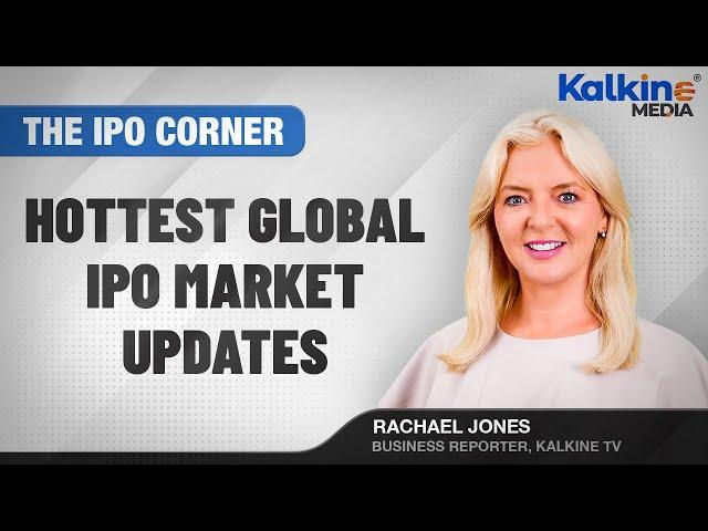 What’s the latest buzz in the global IPO market? | Kalkine Media