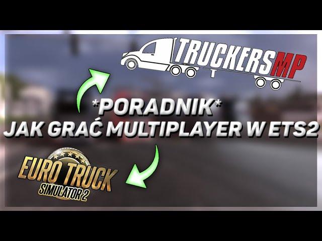 JAK GRAĆ MULTIPLAYER W ETS 2?! | PORADNIK