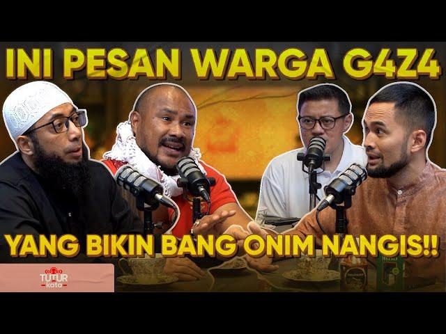 BANG ONIM MENANGIS CERITAKAN PESAN WARGA G4Z4!! INI PESANNYA | PART 1