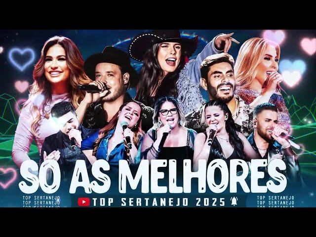 MIX SERTANEJO 2025 || Os Maiores Sucessos do Sertanejo Universitário 2025  Top 100 Mais Tocadas