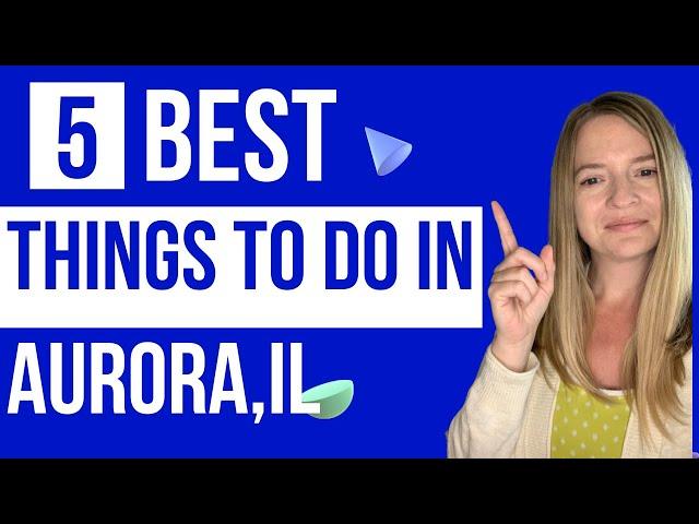 Chicago Western Suburbs Top 5 Things to do in Aurora, IL