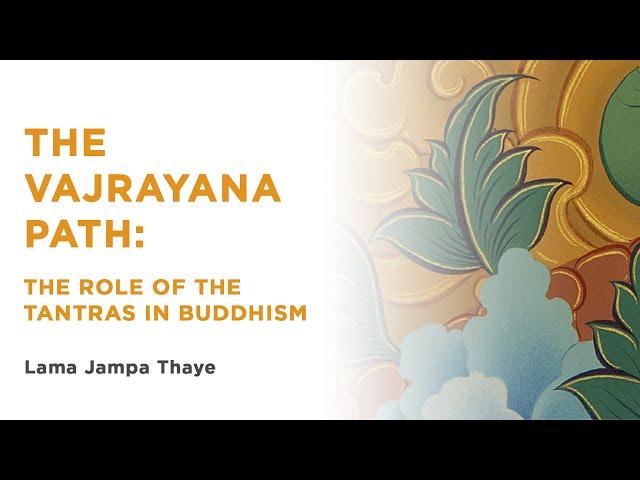 The Vajrayana Path: the role of the tantras in Buddhism