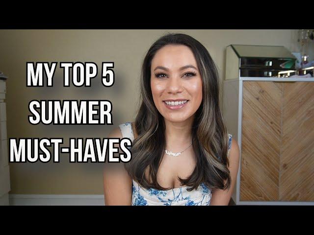 Top 5 Summer Must-Haves