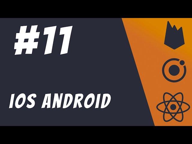 #11: Running on Android and iOS - Ionic 5 / React / Firebase