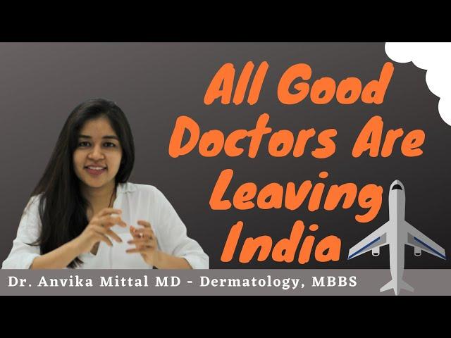 All Good Doctors Will Leave India | Dr. Anvika MD Dermatology | Exclusive Interview