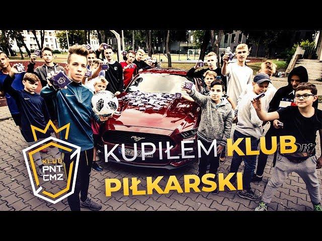 KUPIŁEM WŁASNY KLUB PIŁKARSKI!! | PNTCMZ