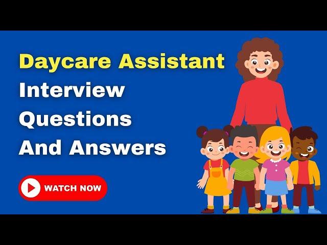 Daycare Assistant Interview Questions And Answers