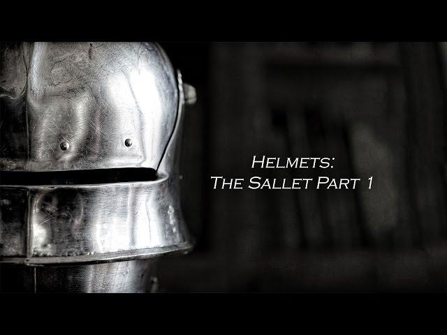 Helmets:  The Sallet Pt. 1