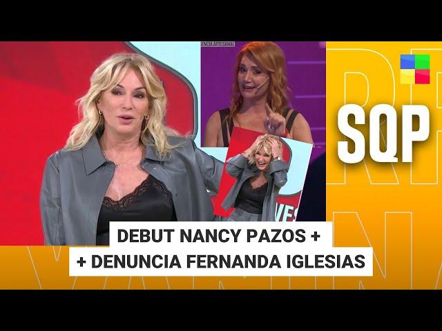 Debut Nancy Pazos + Denuncia Fernanda Iglesias #SQP | Programa completo (16/06/25)