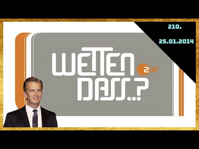 WETTEN, DASS..? (25.01.2014) 210.